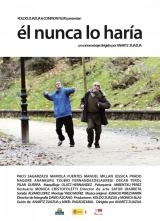 �l nunca lo har�a (C)