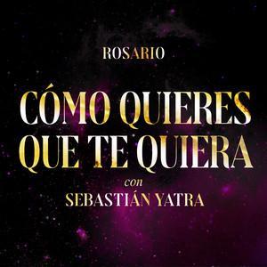 Rosario Sebastián Yatra Cómo Quieres Que Te Quiera Vídeo musical