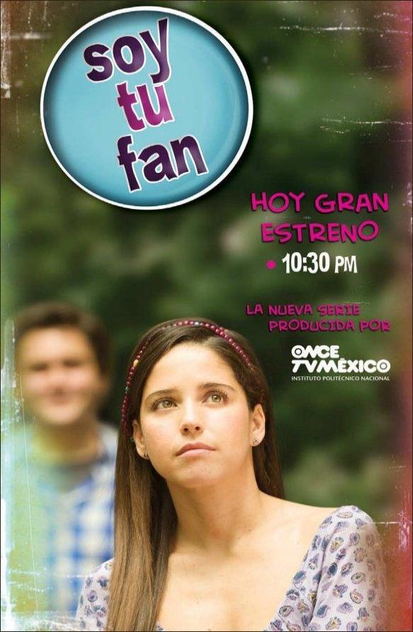 Soy tu fan (Serie de TV) (2010) FilmAffinity