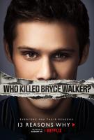 13 Reasons Why: Who killed Bryce Walker? (TV Series) - Posters