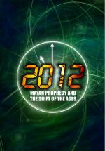 2012: Descubre los secretos de la profecía maya 