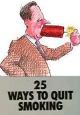 25 Ways to Quit Smoking (S)