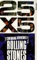 25x5: The Continuing Adventures of the Rolling Stones (TV)