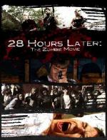 28 Hours Later: The Zombie Movie 
