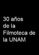 30 años de la Filmoteca de la UNAM (S) (S)