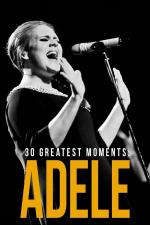 30 Greatest Moments: Adele 