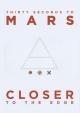 30 Seconds to Mars: Closer to the Edge (Vídeo musical)
