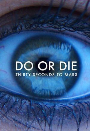 30 Seconds to Mars: Do or Die (Music Video)