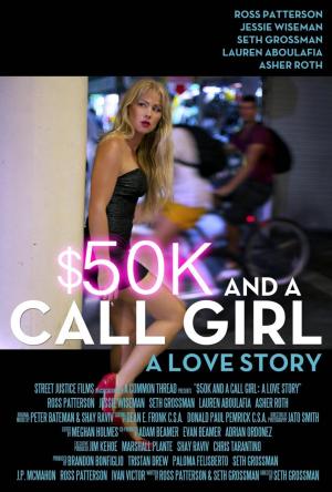 $50K and a Call Girl: A Love Story (2014) - Filmaffinity