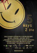 5 Ways 2 Die (S)