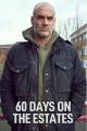 60 Days on the Estates (TV Series)