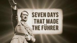 7 Days That Made the Führer (TV)