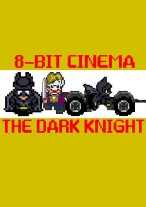 8 Bit Cinema: Batman The Dark Knight (S)