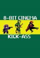 8 Bit Cinema: Kick Ass (C)