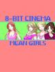 8 Bit Cinema: Chicas malas (C)