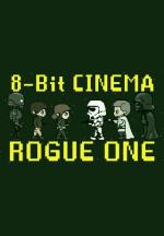 8 Bit Cinema: Rogue One (C)