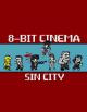 8 Bit Cinema: Sin City (S)