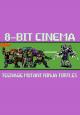 8 Bit Cinema: Las Tortugas Ninja (C)