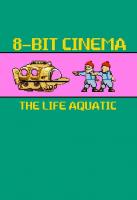 8 Bit Cinema: Life Aquatic (C) - Posters