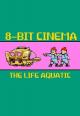 8 Bit Cinema: The Life Aquatic with Steve Zissou (S)