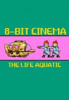 8 Bit Cinema: Life Aquatic (C) - Poster / Imagen Principal