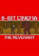 8 Bit Cinema: El renacido (C)