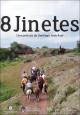 8 jinetes (AKA Ocho jinetes) (AKA Bicentenario, un viaje a caballo por Argentina) 