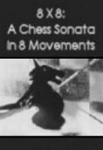 8 X 8: A Chess Sonata in 8 Movements 