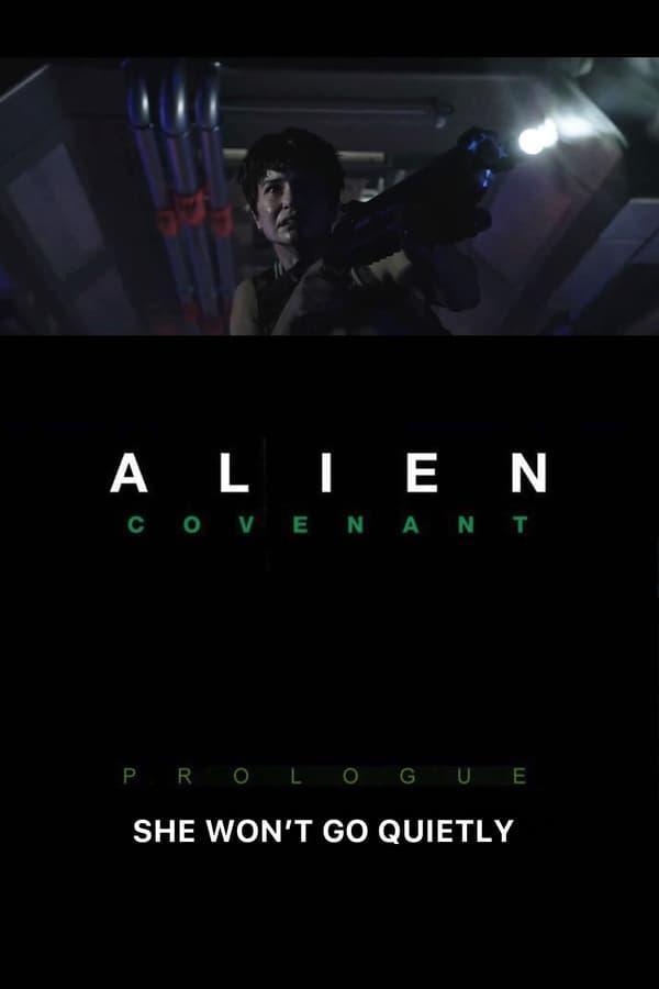 Sección Visual De Alien Covenant Prologue She Wont Go Quietly C Filmaffinity 