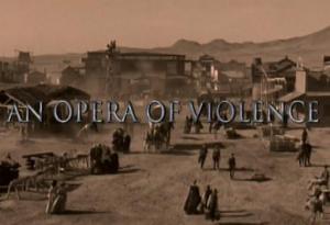 An Opera of Violence 