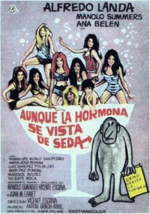 Aunque la hormona se vista de seda... (1971) - Filmaffinity