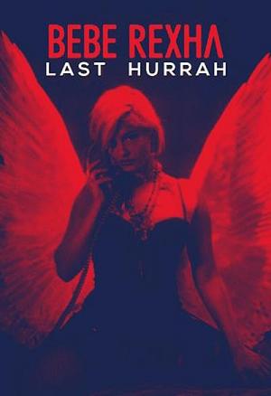 Bebe Rexha Last Hurrah Music Video 2019 Filmaffinity