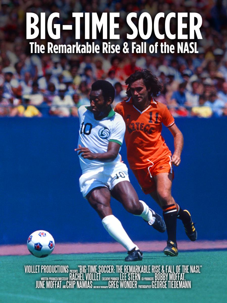 Image gallery for Big-Time Soccer: The Remarkable Rise & Fall of the ...