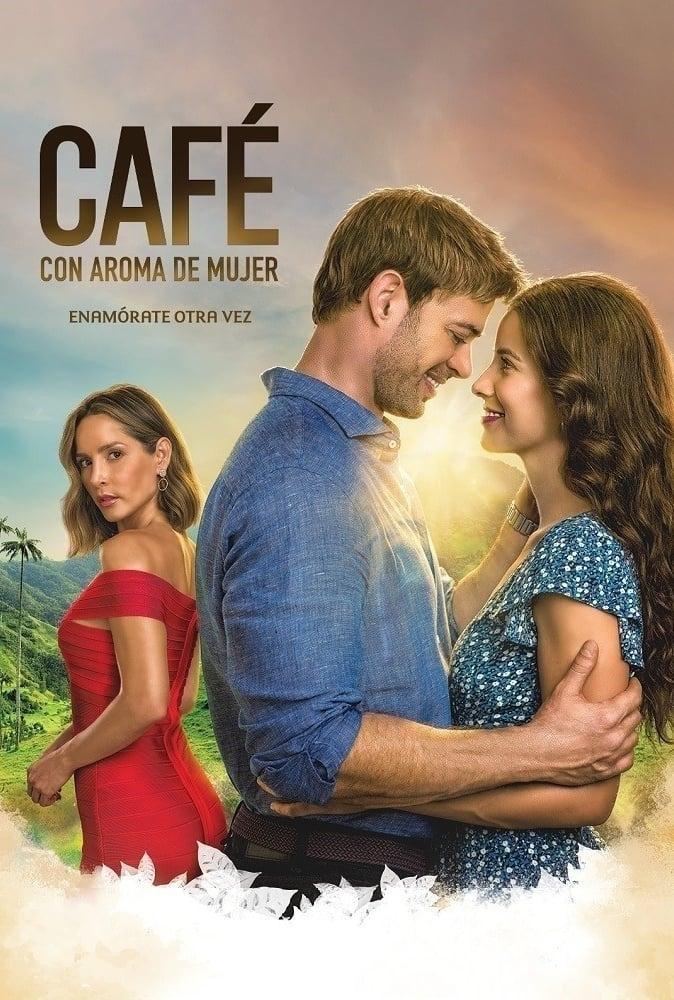 Café con aroma de mujer (2021) - Filmaffinity