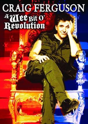 Craig Ferguson: A Wee Bit o' Revolution (2009) - Filmaffinity