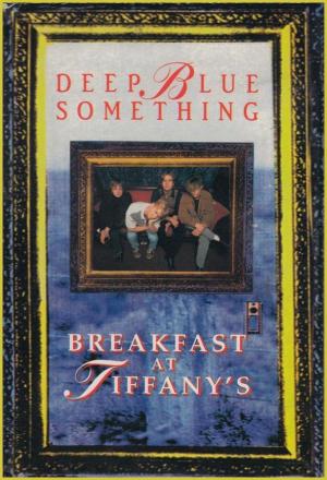 deep blue something breakfast at tiffanys