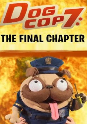 Dog Cop 7: The Final Chapter (C)