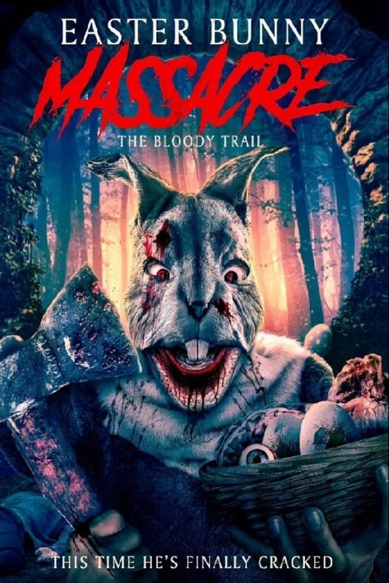 Easter Bunny Massacre: The Bloody Trail (2022) - Filmaffinity