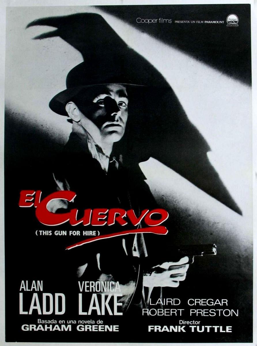 El Cuervo (This Gun for Hire) (1942)