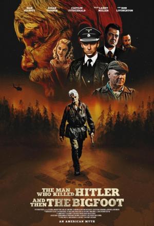 El hombre que mató a Hitler y después a Bigfoot (2018) - Filmaffinity