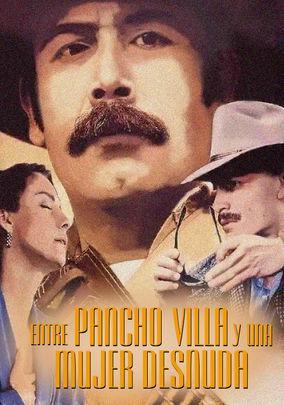 Entre Pancho Villa y una mujer desnuda (1995) - Filmaffinity