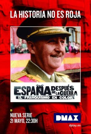 España después de la guerra: El Franquismo en color (Miniserie de TV)