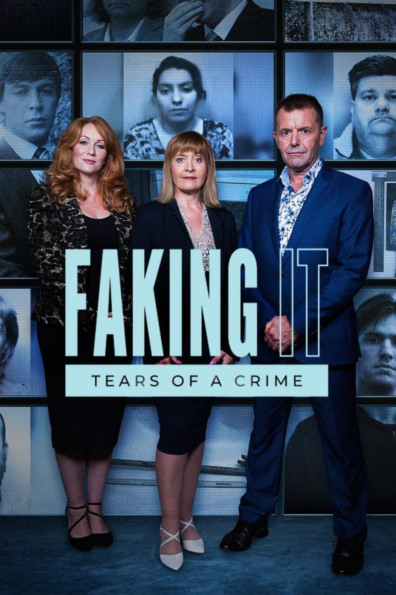 Faking It: Tears of a Crime (2017) - Filmaffinity