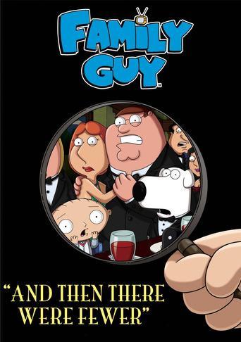 Family Guy And Then There Were Fewer 2010 Filmaffinity