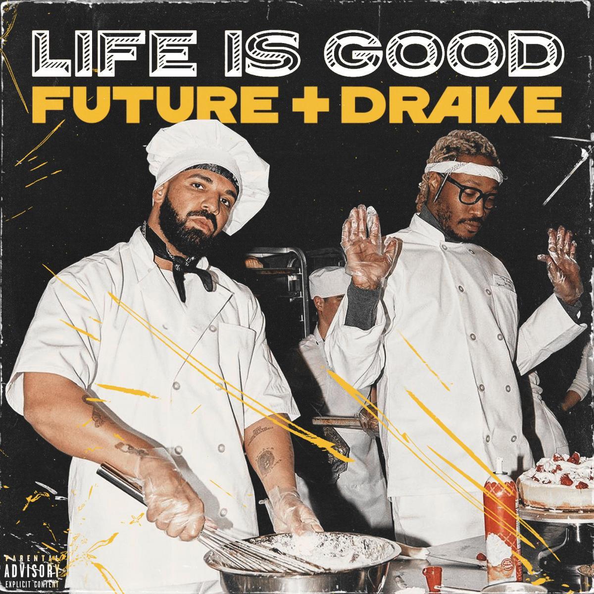 Future and Drake Life Is Good (2020)