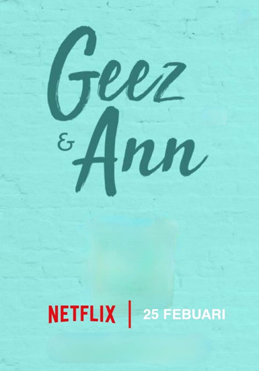 Geez And Ann 2021 Filmaffinity