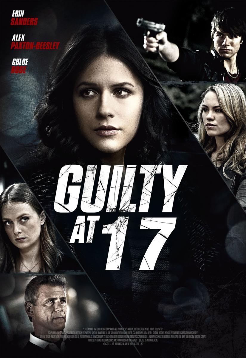 Guilty at 17 (2014) - Filmaffinity