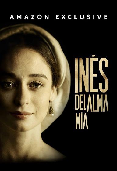 Inés del alma mía (Miniserie de TV) (2020) - Filmaffinity