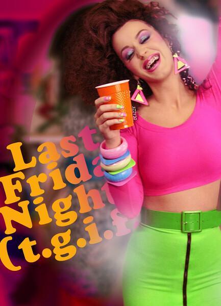 Katy Perry: Last Friday Night (T.G.I.F.) (Vídeo musical) (2011