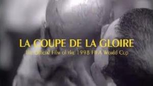 La Coupe De La Gloire: The Official Film of the 1998 FIFA